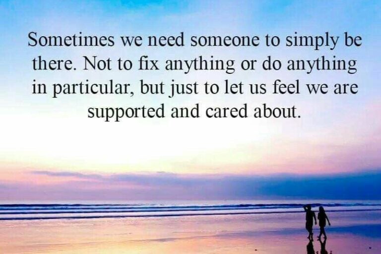 Couple walking the beach at sunset, under the quote, "Sometimes we need someone to simply be there. Not to fix anything or do anything in particular, but just to let us feel we are supported and cared about."