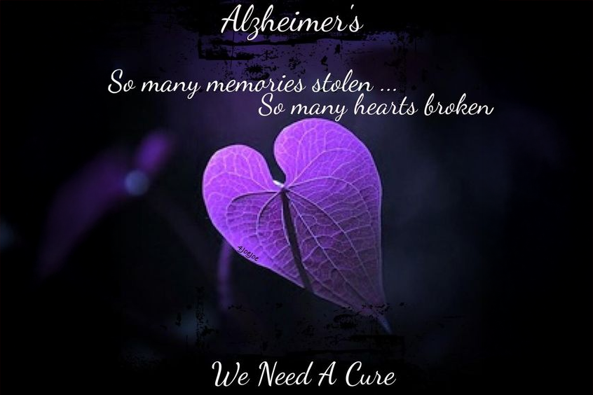 Alzheimer's: So many memories stolen, so many hearts broken. We need a cure!