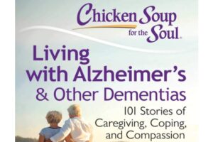 Chicken Soup for the Soul - Living with Alzheimer's