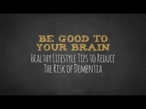 Be good to your brain - reduce risk of dementia