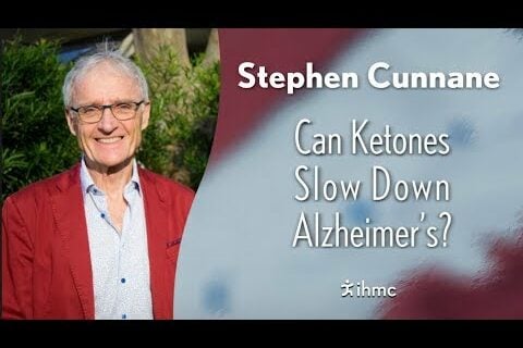 Stephen Cunnane - Can Ketones Slow Down Alzheimer’s?