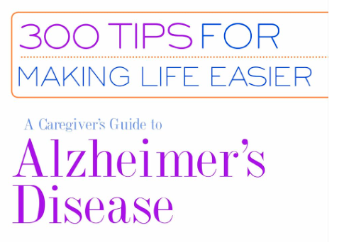 300 Tips for Making Life Easier Caring for Alzheimer's