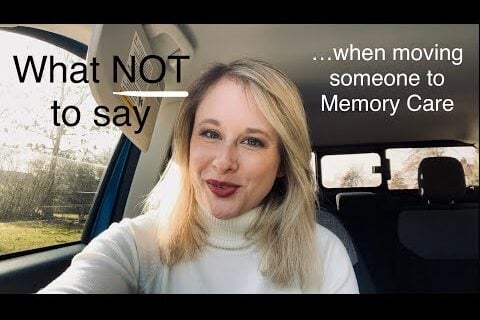 What not to say when moving someone to Memory Care